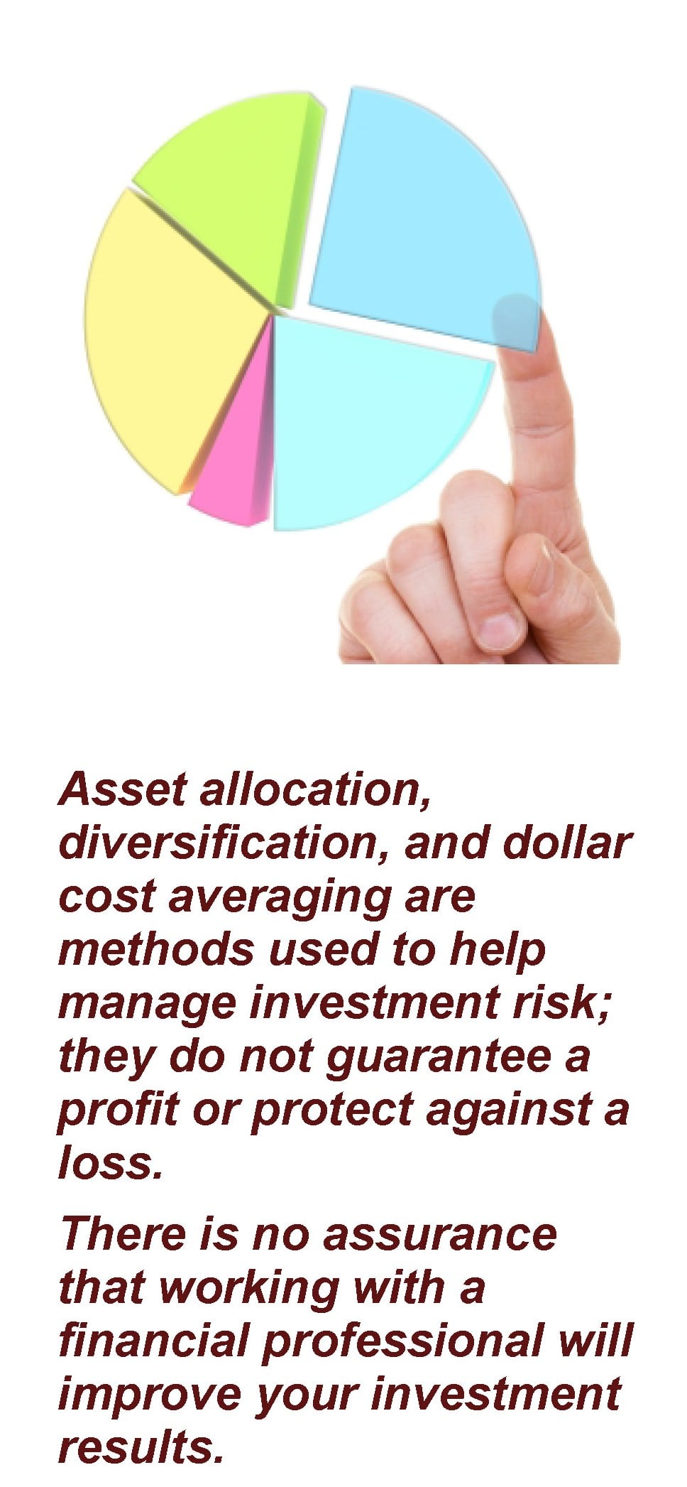 Finger pointing at a pie chart. Caption text: "Asset allocation, diversification, and dollar cost averaging are methods used to help manage investment risk; they do not guarantee a profit or protect against a loss. There is no assurance that working with a financial professional will improve your investment results." Article title: Risk Management and Your Retirement Savings Plan