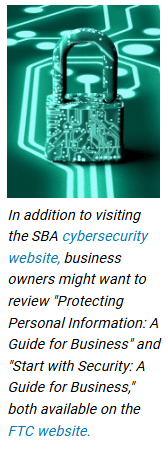 Image of lock with computer boards on it. Under the image text: In addition to visiting the SBA cybersecurity website, business owners might want to review "Protecting Personal Information: A Guide for Business" and "Start with Security: A Guide for Business," both available on the FTC website. Article title: How to Protect Your Small Business from Cyber Threats