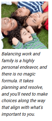 Image is of a family laying on a grassy yard. Under image text reads "Balancing work and family is a highly personal endeavor, and there is no magic formula. It takes planning and resolve, and you'll need to make choices along the way that align with what's important to you." Article title: Balancing Work and Family